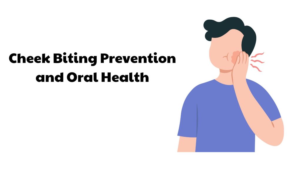 Cheek Biting Prevention and Oral Health
